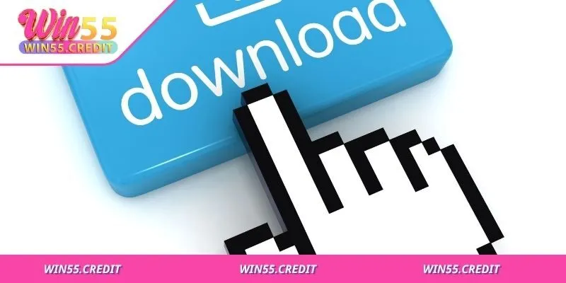 Làm đúng từng bước để bạn có thể tải app Win55 thành công